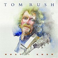 Rush, Tom What I Know