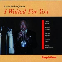 Smith, Louis -quintet- I Waited For You