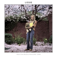 Lissie Watch Over Me (early Works 2002-2009)