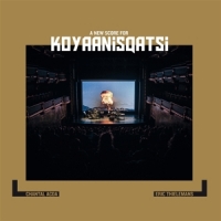 Acda, Chantal & Eric Thielemans A New Score For Koyaanisqatsi