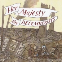 Decemberists Her Majesty The Decemberists
