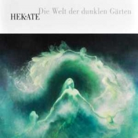 Hekate Die Welt Der Dunklen Garten