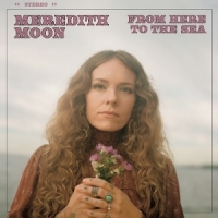 Moon, Meredith From Here To The Sea