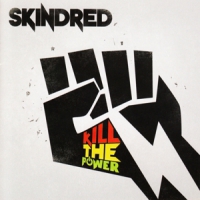 Skindred Kill The Power