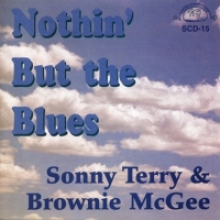 Terry, Sonny & Brownie Mcgee Nothin  But The Blues