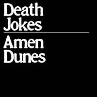 Amen Dunes Death Jokes
