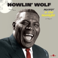 Howlin' Wolf Moanin' In The Moonlight -ltd-