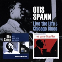 Spann, Otis & Muddy Waters Live The Life & Chicago Blues