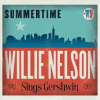 Nelson, Willie Summertime: Willie Nelson Sings Gershwin