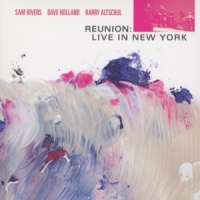 Rivers & S. & Holland & D. & Altsch Reunion  Live In New York