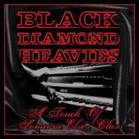 Black Diamond Heavies A Touch Of Someone Elses....