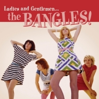 Bangles, The Ladies And Gentlemen... The Bangles!