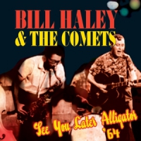 Haley, Bill & His Comets See You Later Alligato'64