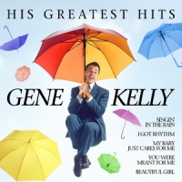 Kelly, Gene His Greatest Hits
