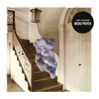 Sweet John Bloom Weird Prayer
