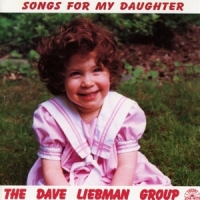 Liebman, Dave -group- Songs For My Daughter
