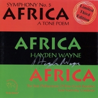 Wayne, Hayden & The State Philharmo Symphony #5; Africa (a Tone Poem)