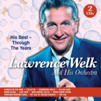 Lawrence Welk His Best Through The Years