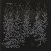 Chrome Jackson Chrome Forest