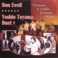 Ewell, Don & Yoshio Toyama Dream A Little Dream Of Me