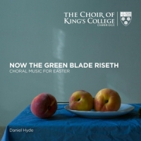 Choir Of Kings College Cambridge Da Now The Green Blade Riseth Choral M