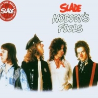 Slade Nobodys Fools