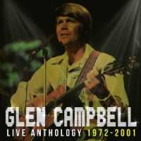 Campbell, Glen Live Anthology 1972-2001