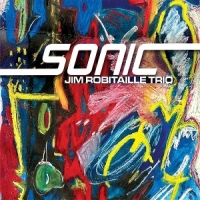 Jim Robitaille Trio Sonic