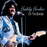 Fender, Freddy On The Border