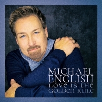 Michael English Love Is The Golden Rule