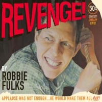 Fulks, Robbie Revenge !