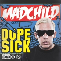 Madchild Dope Sick