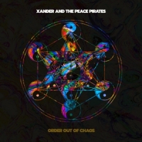 Xander And The Peace Pirates Order Out Of Chaos