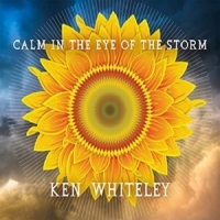 Whiteley, Ken Calm In The Eye Of The Storm