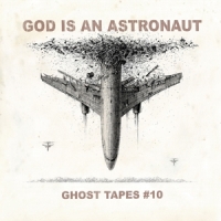 God Is An Astronaut Ghost Tapes 10