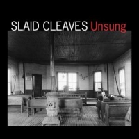 Cleaves, Slaid Unsung