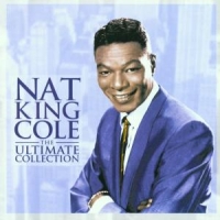 Cole, Nat King The Ultimate Collection