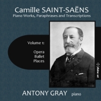 Gray, Antony Saint-saens: Piano Works, Paraphrases & Transcriptions,
