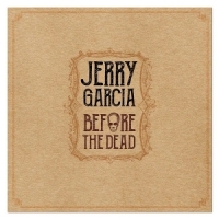 Garcia, Jerry Before The Dead