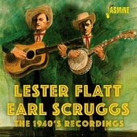 Flatt, Lester & Earl Scruggs The 1940s Recordings