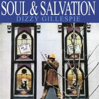 Gillespie, Dizzy Soul & Salvation