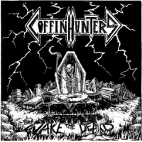 Coffin Hunters Wake The Dead