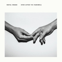 Royal Wood Ever After The Farewell