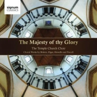 Temple Church Choir Majesty Of Thy Glory