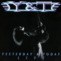 Y&t Yesterday And Today Live