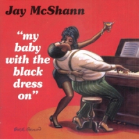 Mcshann, Jay My Baby With The Black Dress
