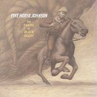 Five Horse Johnson Taking Of Black Heart