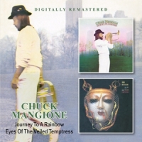 Mangione, Chuck Journey To A Rainbow/ Eyes Of The Veiled Temptress