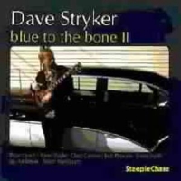 Stryker, Dave Blue To The Bone Ii
