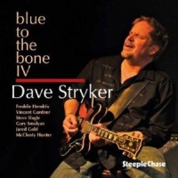 Stryker, Dave Blue To The Bone Iv
